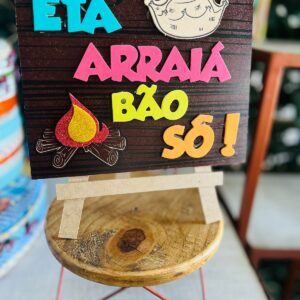 PLACA JUNINO MDF C/CAVALETE ETA ARRAIA BÃO SÔ